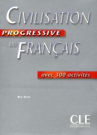Civilisation progressive du français : avec 300 activités