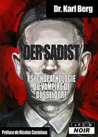 Der Sadist : psychopathologie du vampire de Düsseldorf