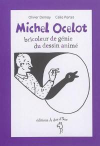 Michel Ocelot : bricoleur de génie du dessin animé