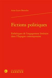 Fictions politiques : esthétiques de l’engagement littéraire dans l’Espagne contemporaine