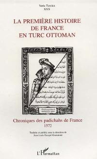 La première histoire de France en turc ottoman : chronique des padichahs de France, 1572