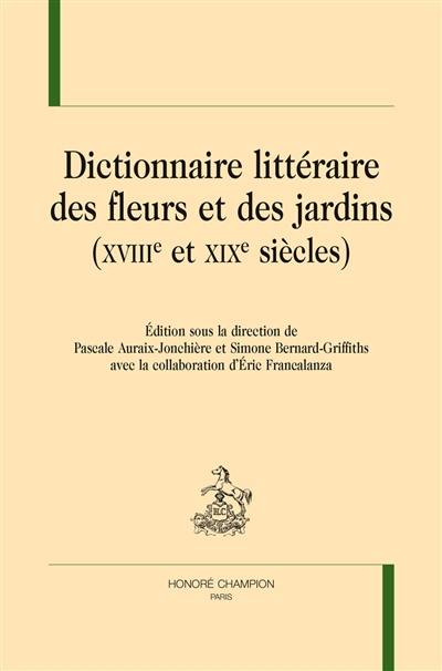 Dictionnaire littéraire des fleurs et des jardins (XVIIIe et XIXe siècles)