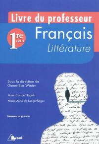 Français, littérature, 1re L, ES, S : livre du professeur