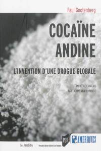 Cocaïne andine : l'invention d'une drogue globale