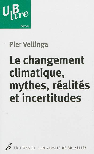 Le changement climatique, mythes, réalités et incertitudes