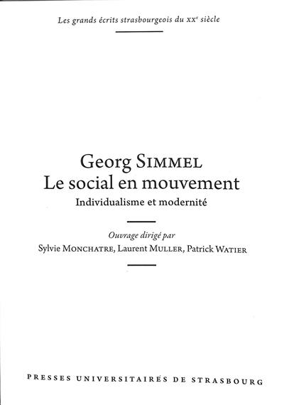 Georg Simmel : le social en mouvement : individualisme et modernité