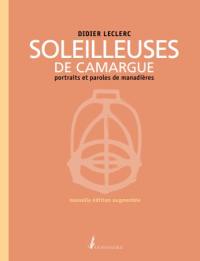 Soleilleuses de Camargue : portraits et paroles de manadières
