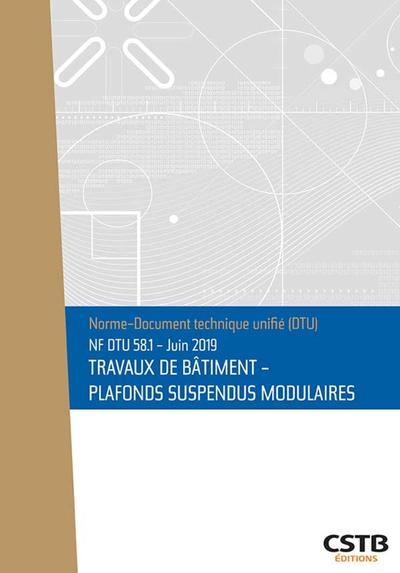 Travaux de bâtiment : plafonds suspendus modulaires : NF DTU 58.1, juin 2018