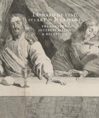 Léonard de Vinci et l'art de la gravure : traduction, interprétation & réception