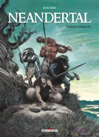 Neandertal : édition intégrale