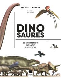 Dinosaures : comportement, biologie, évolution