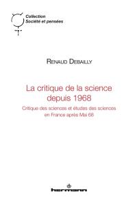 La critique de la science depuis 1968 : critique des sciences et études des sciences en France après mai 68