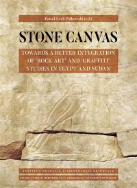 Stone canvas : towards a better integration of rock art and graffiti studies in Egypt and Sudan