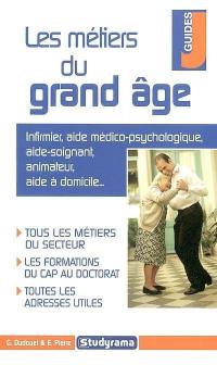 Les métiers du grand âge : infirmier, aide médico-psychologique, aide-soignant, animateur, aide à domicile...