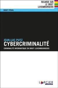 Cybercriminalité : criminalité informatique en droit luxembourgeois