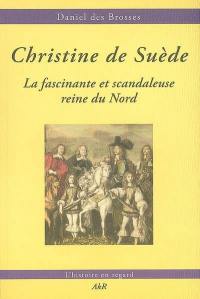 Christine de Suède : la fascinante et scandaleuse reine du Nord