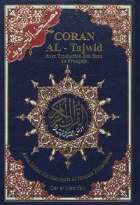 Coran al-tajwid : avec traduction des sens en français : avec index des concepts et thèmes principaux