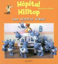 Hôpital Hilltop. Vol. 2002. Une histoire d'oeuf