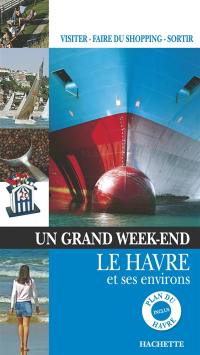 Un grand week-end au Havre et ses environs