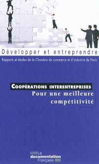 Coopérations interentreprises : pour une meilleure compétitivité : avril 2011