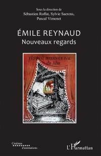 Emile Reynaud : nouveaux regards
