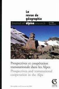Revue de géographie alpine, n° 2 (2006). Prospectives et coopération transnationale dans les Alpes. Prospectives and transnational cooperation in the Alps