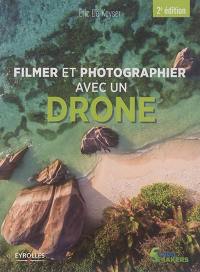 Filmer et photographier avec un drone