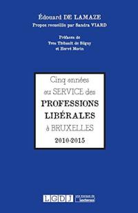 Cinq années au service des professions libérales à Bruxelles : 2010-2015