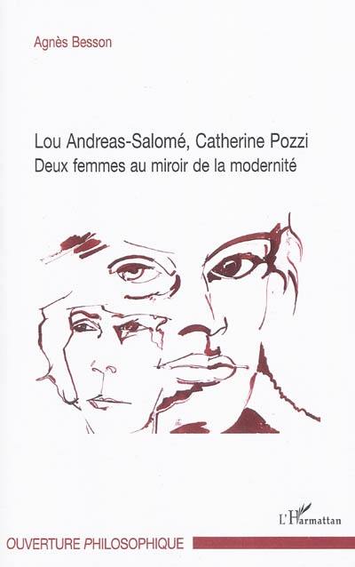 Lou Andreas-Salomé, Catherine Pozzi : deux femmes au miroir de la modernité