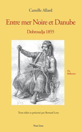 Entre mer Noire et Danube : Dobroudja 1855