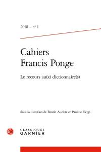 Cahiers Francis Ponge, n° 1. Le recours au(x) dictionnaire(s)