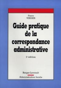 Guide pratique de la correspondance administrative : à jour au 1er septembre 1996