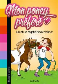 Mon poney préféré. Vol. 1. Lili et le mystérieux voleur