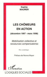Les chômeurs en action décembre 1997-mars 1998 : mobilisation collective et ressources compensatoires