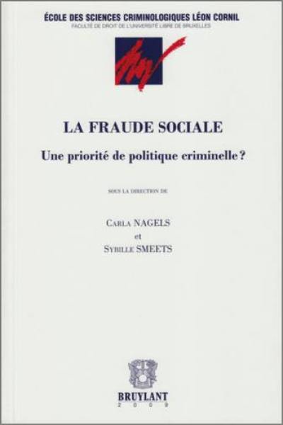 La fraude sociale : une priorité de politique criminelle ? : actes du colloque en hommage à Pierre van der Vorst