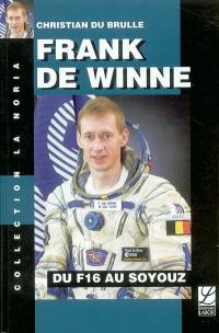 Frank De Winne : du F16 au Soyouz
