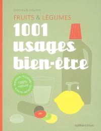 Fruits et légumes : 1.001 usages bien-être