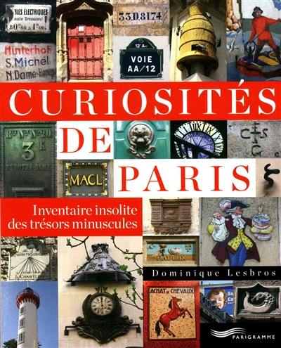 Curiosités de Paris : inventaire insolite des trésors minuscules