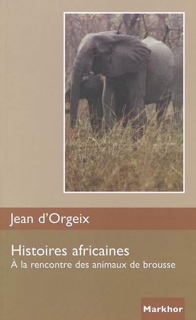 Histoires africaines : à la rencontre des animaux de brousse