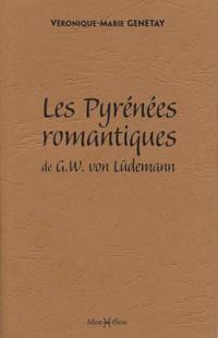 Les Pyrénées romantiques de G.W. von Lüdemann