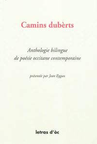 Camins dubèrts : anthologie bilingue de poésie occitane contemporaine