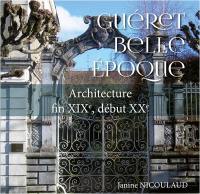 Guéret Belle Epoque : architecture fin XIXe, début XXe