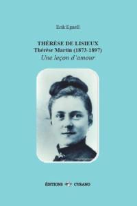 Thérèse de Lisieux : Thérèse Martin (1873-1897) : une leçon d'amour