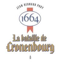 1664, la bataille de Cronenbourg