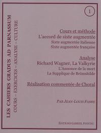 Les cahiers Gradus ad Parnassum, n° 1. Cours et méthode : l'accord de sixte augmentée : sixte augmentée italienne, sixte augmentée française