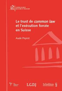 Le trust de common law et l'exécution forcée en Suisse