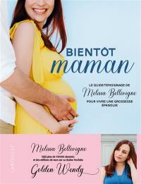 Bientôt maman : le guide-témoignage de Melissa Bellevigne pour vivre une grossesse épanouie