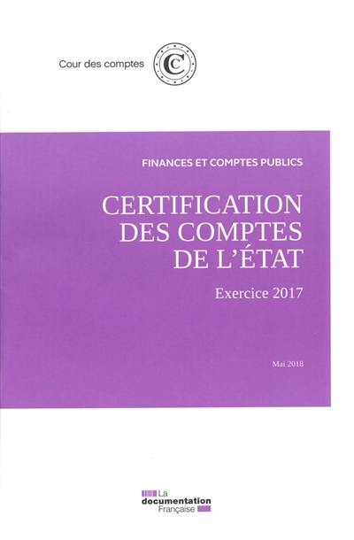 Certification des comptes de l'Etat : exercice 2017, mai 2018