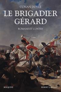 Le brigadier Gérard : romans et contes