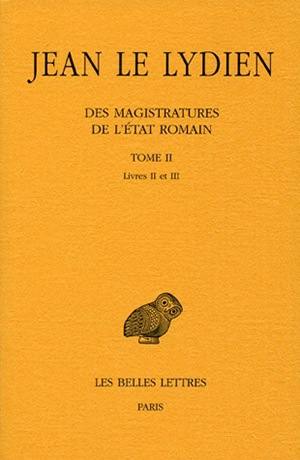 Des magistratures de l'Etat romain. Vol. 2. Livres II et III